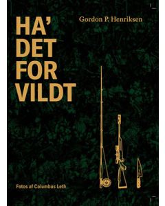 Ha det for vildt Bog af Gordon P Henriksen